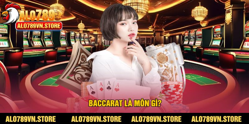 Baccarat Là Môn Gì?