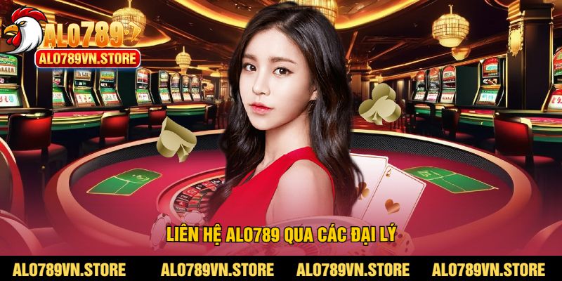 Liên hệ Alo789 qua các đại lý