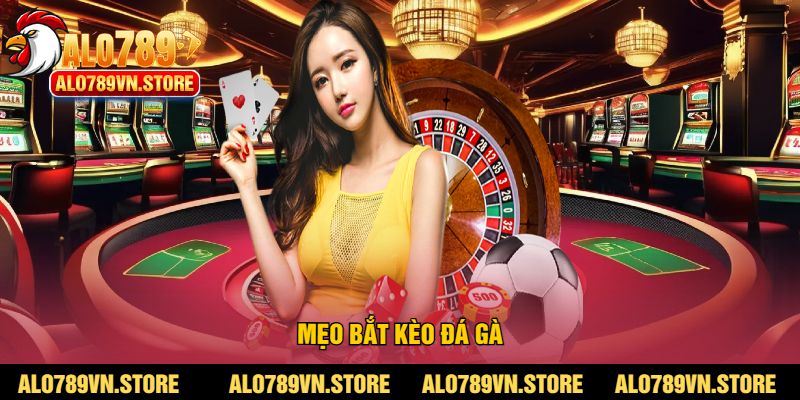 Mẹo bắt kèo đá gà