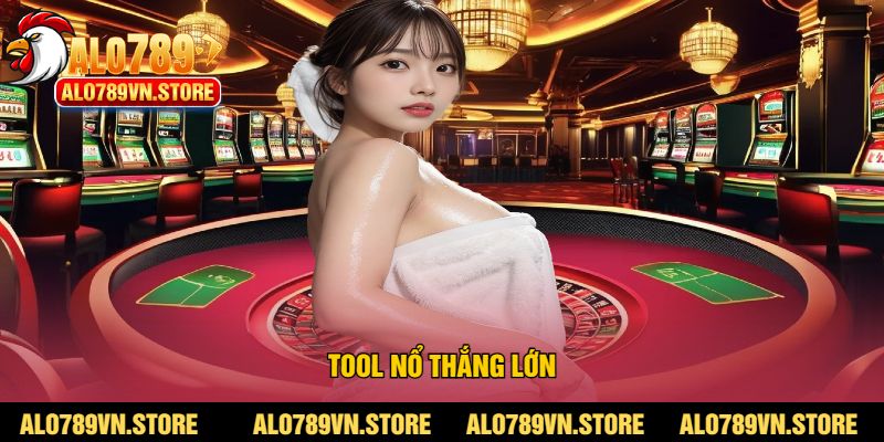Tool nổ thắng lớn