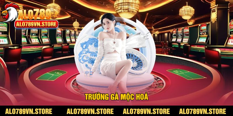 Trường gà mộc hoá